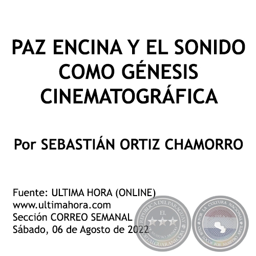 PAZ ENCINA Y EL SONIDO COMO GNESIS CINEMATOGRFICA - SEBASTIN ORTIZ CHAMORRO - Sbado, 06 de Agosto de 2022